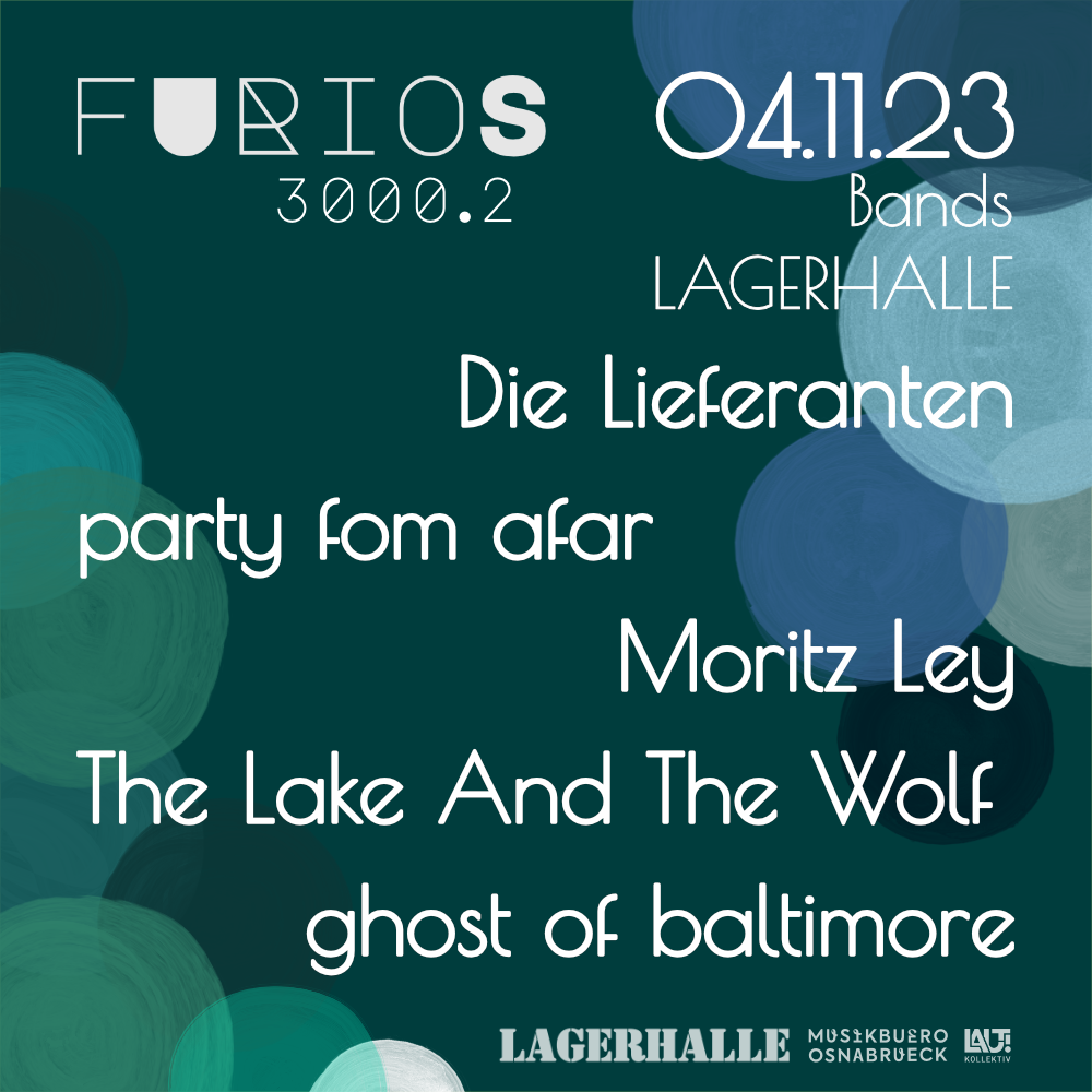 Furios 3000 Die Lieferanten, Party from Afar, Moritz Ley, The Lake and the Wolf, Ghost of Baltimore, Lagerhalle 04.11.2023