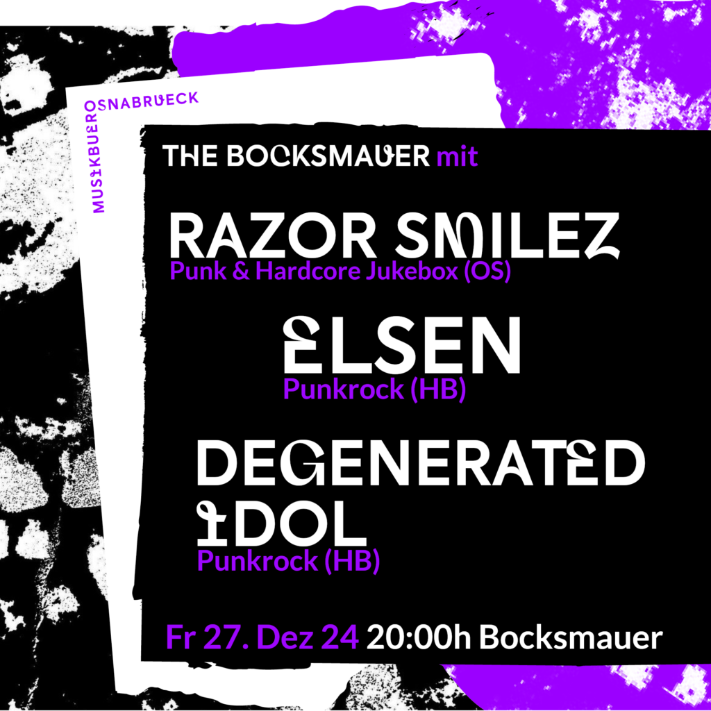 Konzertflyer The Bocksmauer: Razor Smilez, Elsen, Degenerated Idol. Freitag, 27.12.2024 20:00 Uhr, Bocksmauer